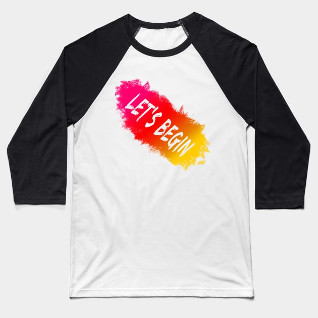 Let's Begin Baseball T-Shirt by richardsimpsonart